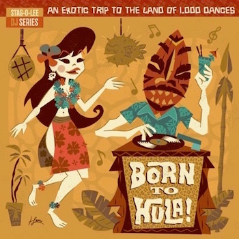 V.A. - Born To Hula ! Stag-O-Lee Dj Series Vol-4 ( Ltd Lp )